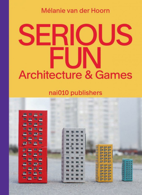 Serious Fun : Architecture & Games