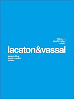 Lacaton & Vassal: Espacio libre, transformación, habiter
