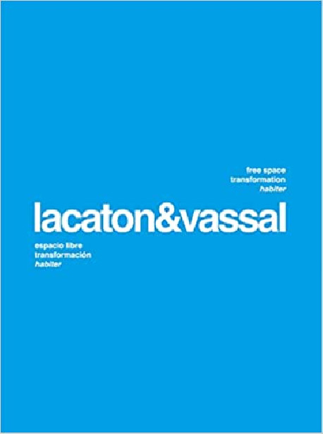 Lacaton & Vassal: Espacio libre, transformación, habiter