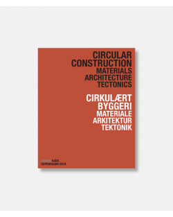 Circular Construction - Materials Architecture Tectonics