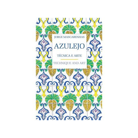 Azulejo - Técnica e Arte/Technique and Art