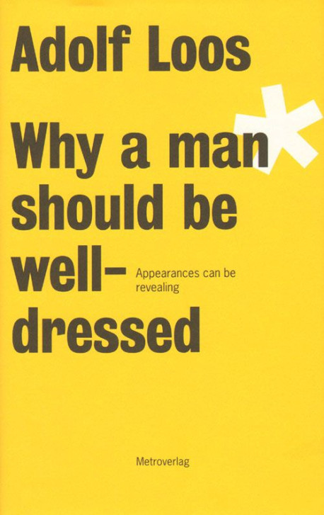 Adolfo Loos - Why a man should be well-drossed
