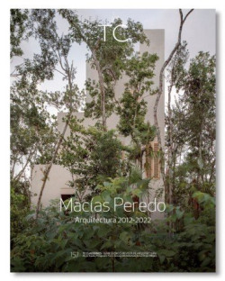 TC Cuadernos 157 Macías Peredo Arquitectura 2012-2022