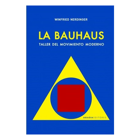 La Bauhaus Taller del Movimiento Moderno