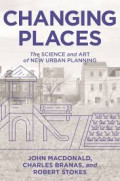 Changing Places - The Science and Art of New Urban Planning