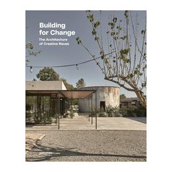 Building for Change - The Architecture of Creative Reuse