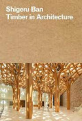 Shigeru Ban Timber in Architecture