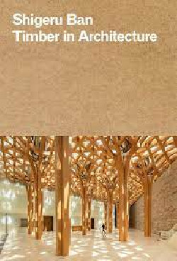 Shigeru Ban Timber in Architecture