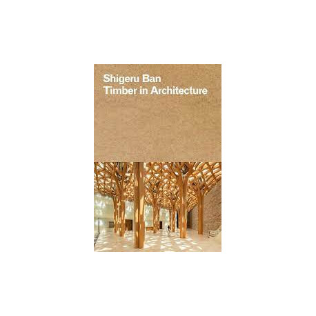 Shigeru Ban Timber in Architecture