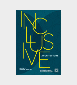 Inclusive Architecture - Aga Khan Award for Architecture
