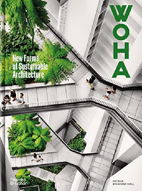 WOHA New Forms of Sustainable Architecture