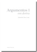 Argumentos 1: Em Deriva Alexandre Alves Costa