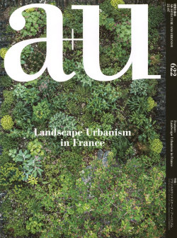 a+u 622 22:07 Landscape Urbanism in France