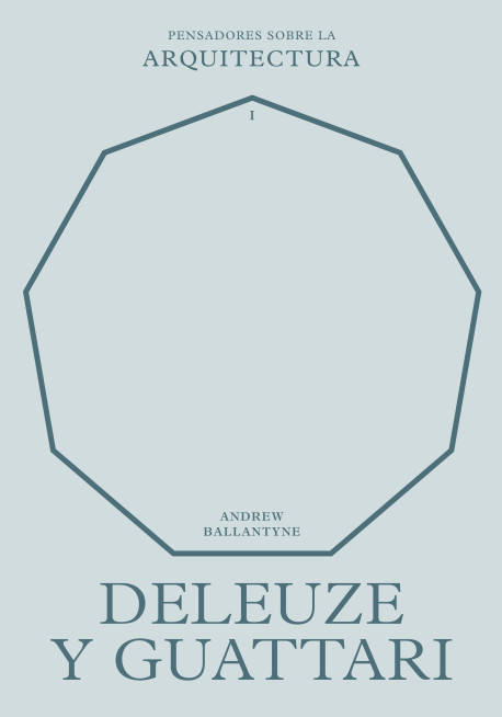 Deleuze y Guattari - Pensadores sobre la Arquitectura 1