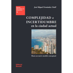 Complejidad e Incertidumbre en la Ciudad Actual - Hacia un Nuevo Modelo Conceptual