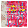 Urbanismo Sustentável - História, Conhecimento Económico-Ambiental e Prática Profissional