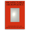 Architecture & Micropolitics Four Buildings 2011-2022 Farshid Moussavi Architecture