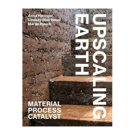 Upscaling Earth - Material Process Catalyst