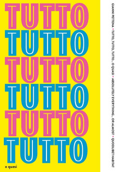 Gianni Pettena Tutto, Tutto, Tutto... O quasi/Everything... Or Almost