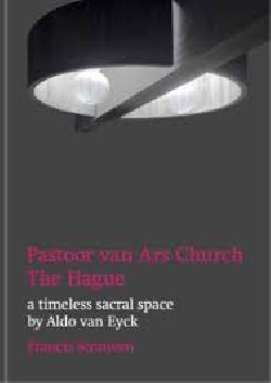 Pastoor van Ars Church The Hague - A Timeless Sacral Space by Aldo van Eyck