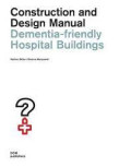 Dementia-Friendly Hospital Buildings - Construction and Design Manual