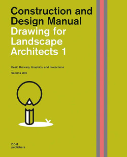 Construction and Design Manual - Drawing for Landscape Architects 1  Hardcover