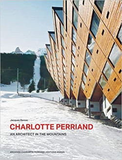 Charlotte Perriand An Architect in the Mountains