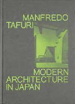 Manfredo Tafuri Modern Architecture in Japan