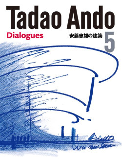 Tadao Ando 5: Dialogues