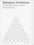 Montessori Architecture - A Design Instrument for Schools