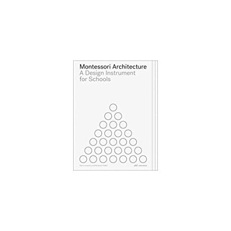 Montessori Architecture - A Design Instrument for Schools