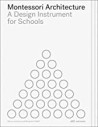 Montessori Architecture - A Design Instrument for Schools