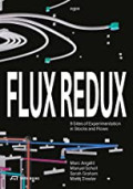 Flux Redux - 9 Sites of Experimentation in Stocks and Flows