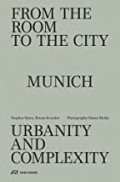 From the Room to the City Munich - Urbanity and Complexity