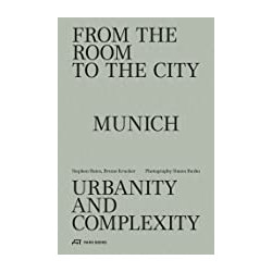 From the Room to the City Munich - Urbanity and Complexity