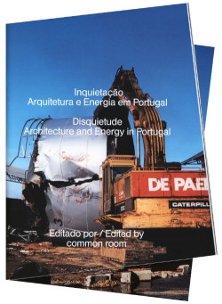 Inquietação Arquitetura e Energia em Portugal/Disquietude Architecture and Energy in Portugal