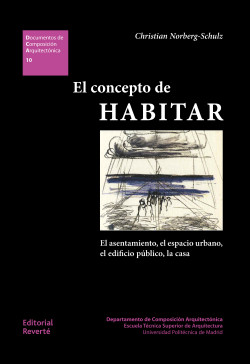 El Concepto de Habitar - El Asentamiento, el Espacio Urbano, El Edificio Público, la Casa