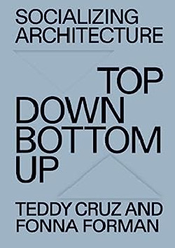 Socializing Architecture: Top Down Bottom Up