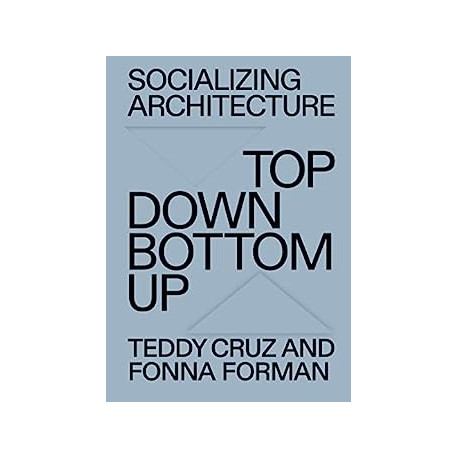 Socializing Architecture: Top Down Bottom Up