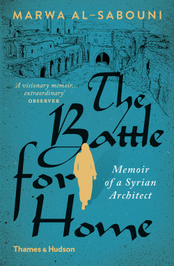 The Battle for Home - Memoir of a Syrian Architect