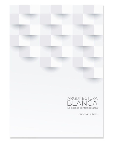 Arquitectura Blanca. La poética contemporánea