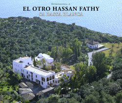 Extravaganza, o el otro Hassan Fathy: Sa Bassa Blanca