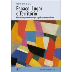 Espaço, Lugar e Território - Figuras do Pensamento Português Contemporâneo