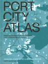 Port City Atlas - Mapping European Port City Territories:From Understanding to Design