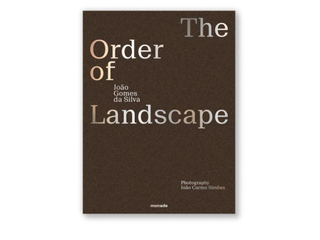 The Order of Landscape João Gomes da Silva