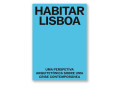 Habitar Lisboa - Uma perspetiva arquitectónica sobre uma crise contemporânea