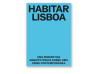 Habitar Lisboa - Uma perspetiva arquitectónica sobre uma crise contemporânea