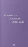 Doing Good Fazer Bem Doing Well - Design, Crafts, Empowerment of Women