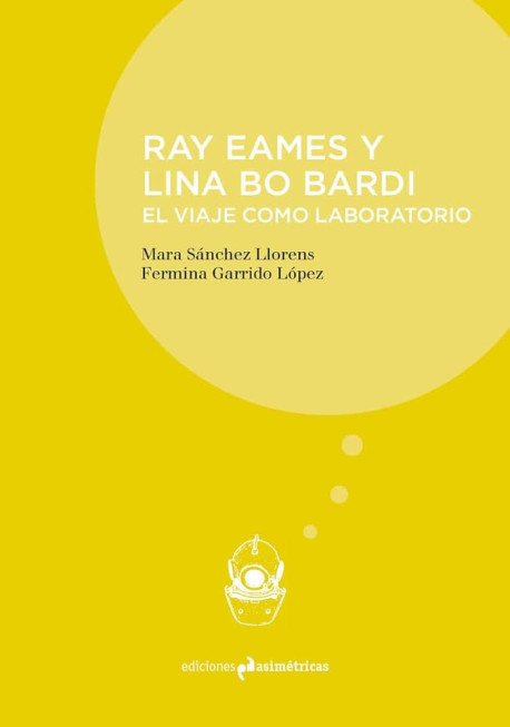 Ray Eames y Lina Bo Bardi - El Viaje como Laboratorio