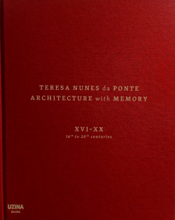 Teresa Nunes da Ponte Architecture with Memory XVI-XX/16th to 20th Centuries